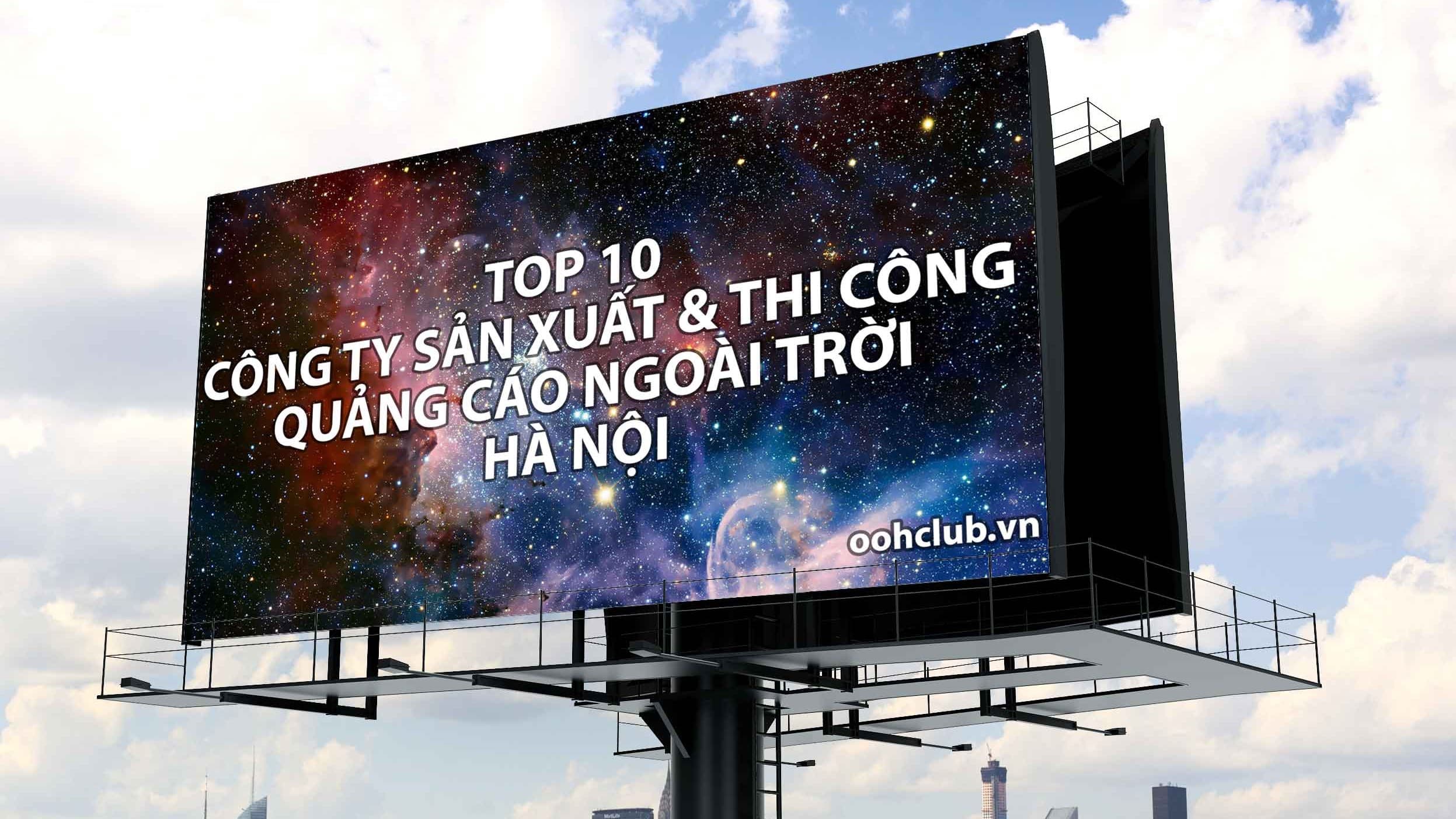 TOP 10 CÔNG TY SẢN XUẤT VÀ THI CÔNG QUẢNG CÁO NGOÀI TRỜI TẠI HÀ NỘI