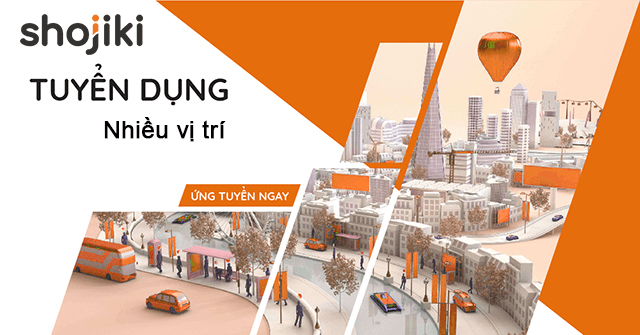 CÔNG TY CỔ PHẦN QUẢNG CÁO SHOJIKI TUYỂN DỤNG NHIỀU VỊ TRÍ